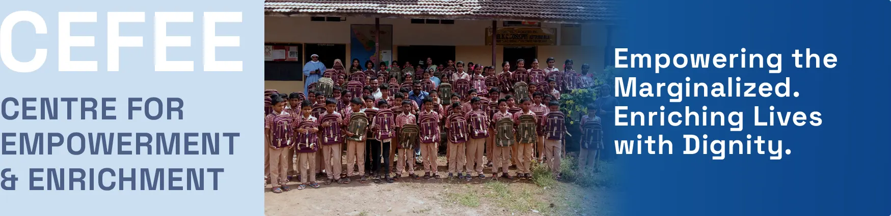 Centre for Empowerment & Enrichment, Empowering the Marginalized. Enriching Lives with Dignity
